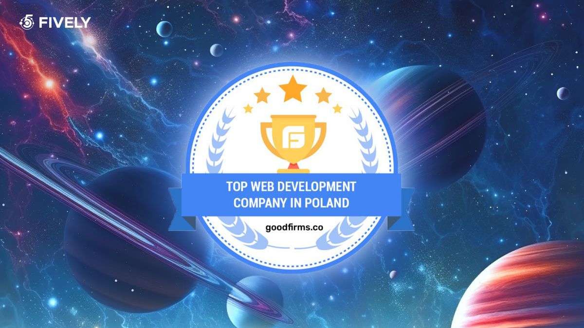 GoodFirms Recognizes Fively’s Top Web Development Services in Poland