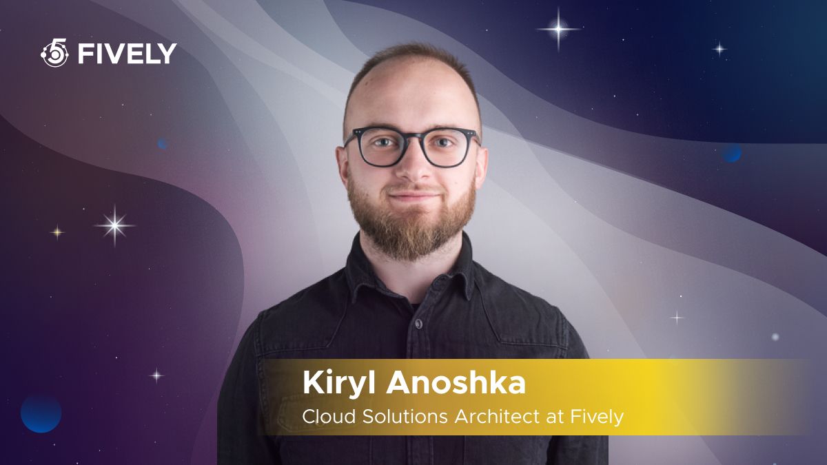 Let’s Fly Inside #4: An Interview With a Top Cloud Solutions Architect Kiryl Anoshka