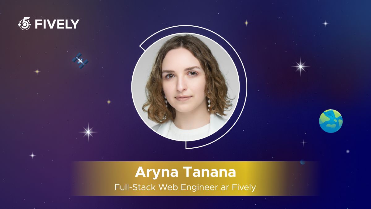 Let’s Fly Inside #7: the Lifecycle of Backend Development at Fively with Aryna Tanana