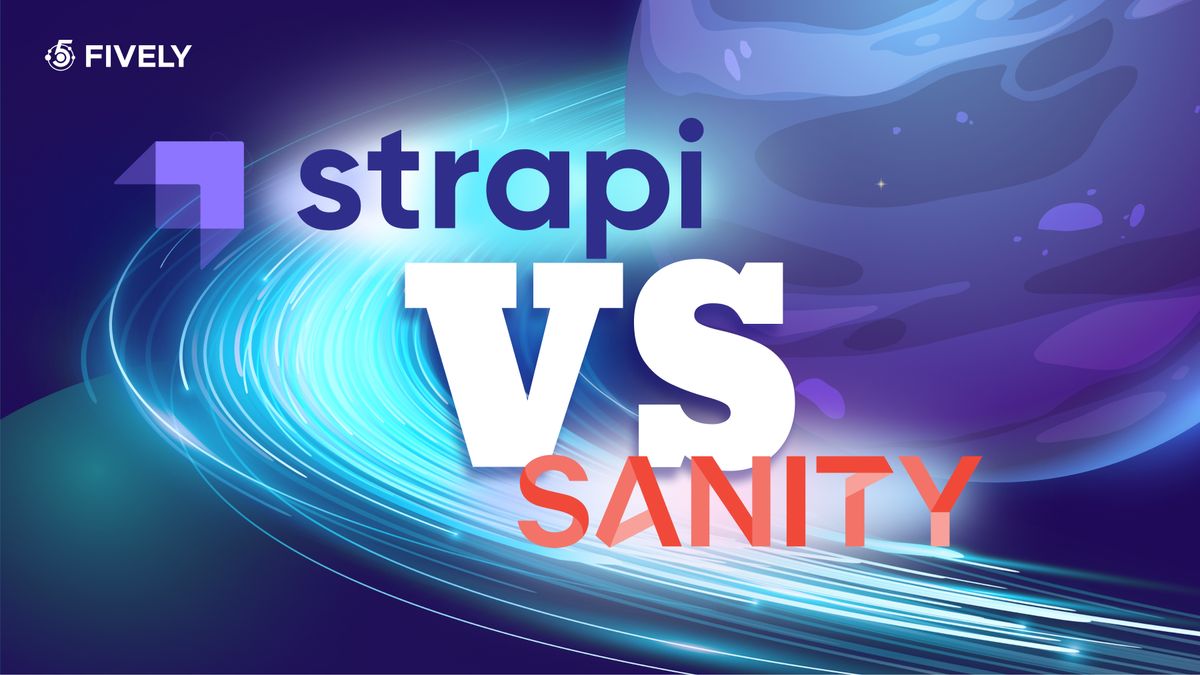 Strapi Vs. Sanity: Choose the Right Headless CMS for Your Project