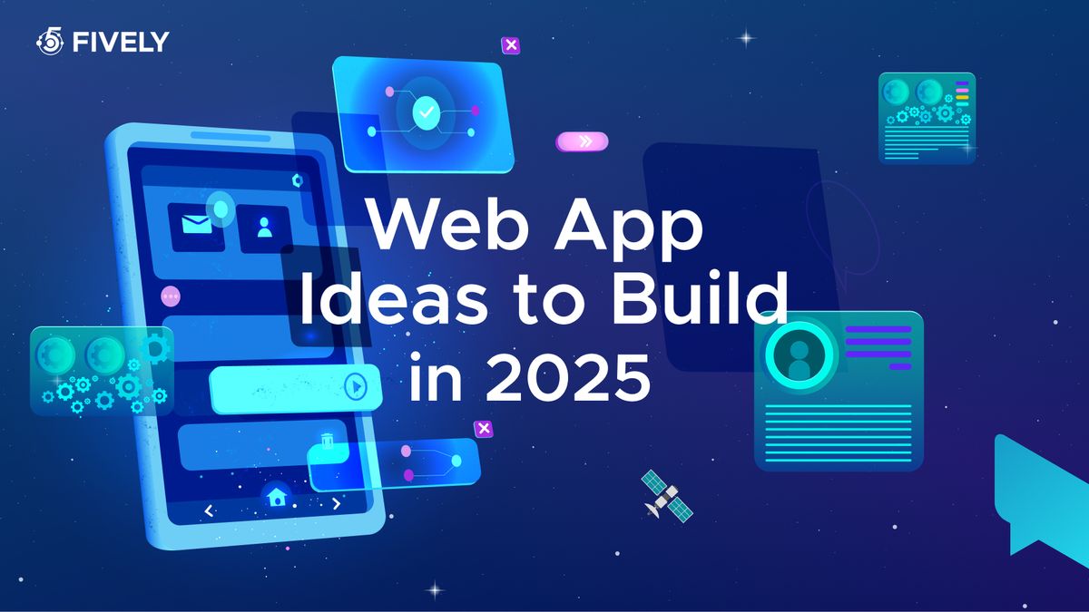 Top Future-Proof Web App Ideas to Build in 2025