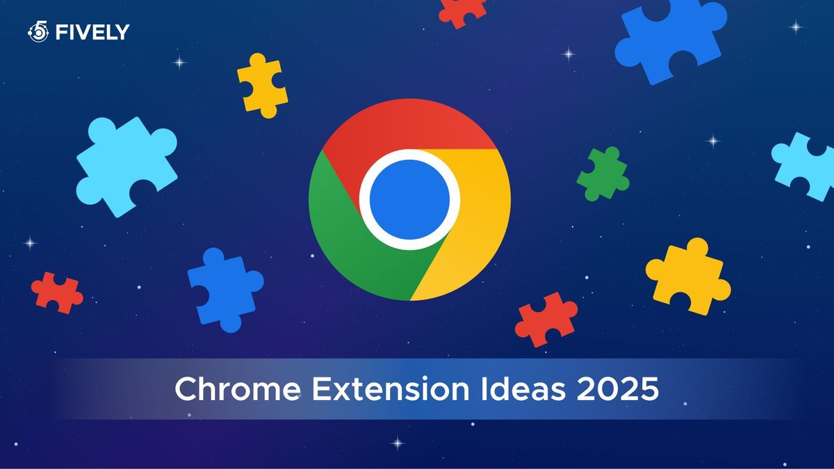 Top Chrome Extension Ideas to Build in 2025: Solve Real Problems, Win Real Users
